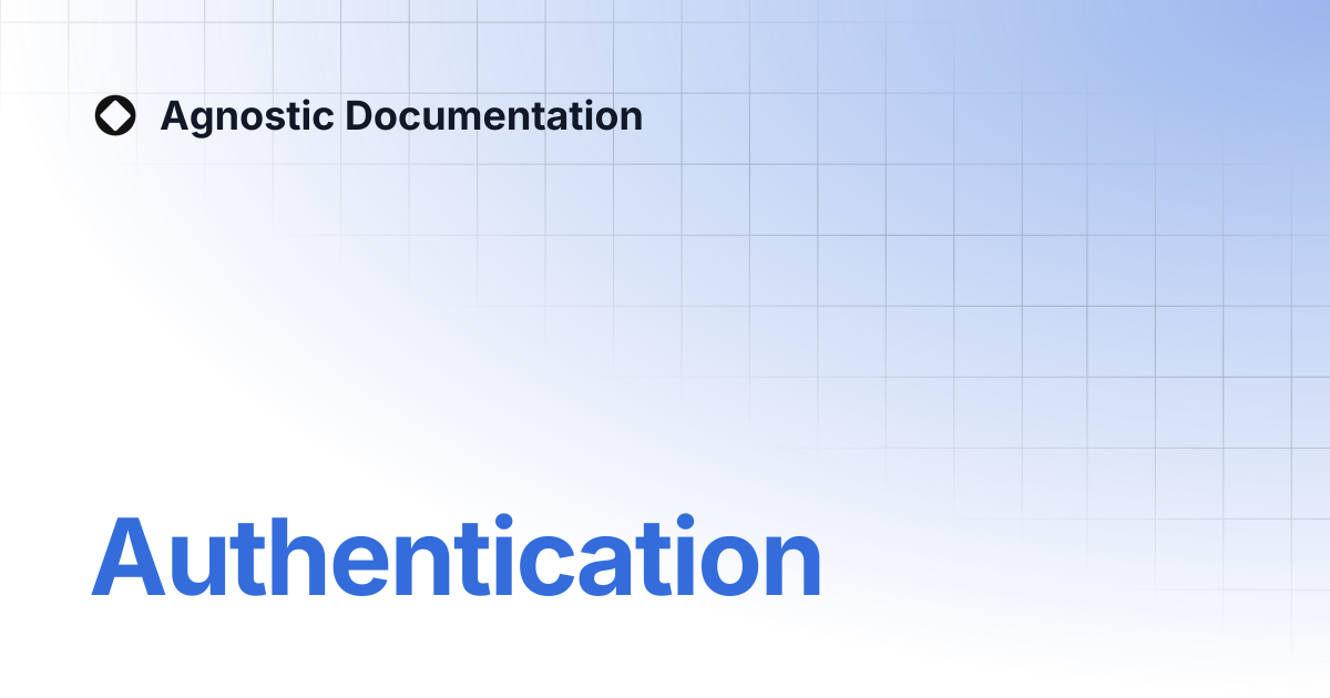 Authentication | Agnostic Documentation